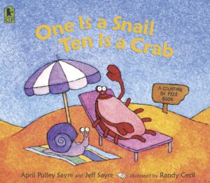 One is a snail, ten is a crab by April Pulley Sayre and Jeff Sayre