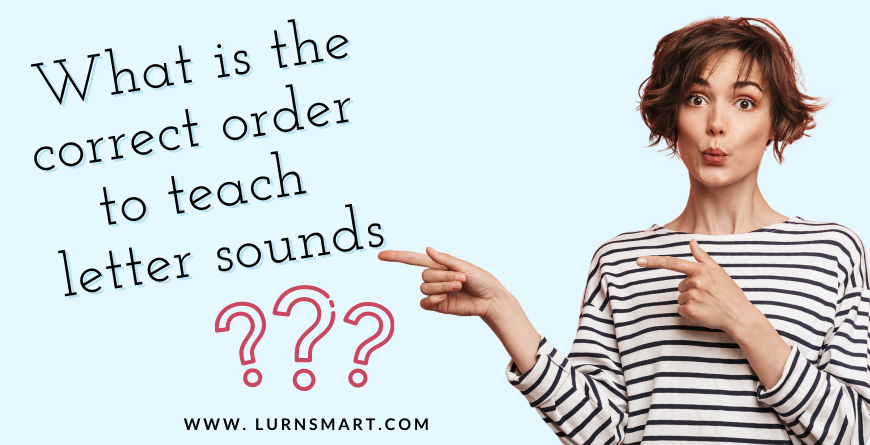 What is the correct order to teach letter sounds?